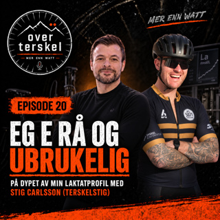Episode 20: Eg e rå og ubrukelig - På dypet av min laktatprofil med Stig Carlsson (terskelstig)