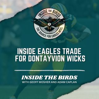 Emergency ITB: Going Inside Eagles Trade For WR Dontayvion Wicks