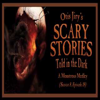 S8E18 – "A Monstrous Medley" – Scary Stories Told in the Dark