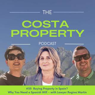 #55 Buying Property in Spain? Why You Need a Spanish Will – with Lawyer Regina Martín