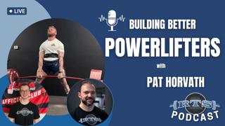Building Better Powerlifters: Integrating Accessory Work with Pat Horvath