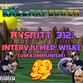 Avsnitt 312: Intervju med Wilke (om kommunism)