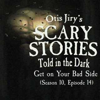 S10E014 – "Get on Your Bad Side" – Scary Stories Told in the Dark