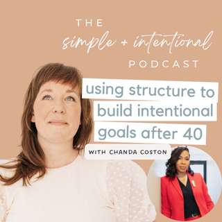 155// Using Structure to Build Intentional Goals After 40 with Chanda Coston