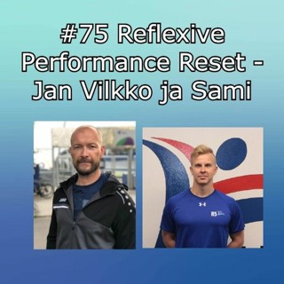 #75 Jan Vilkko - Reflexive Performance Reset (RPR)