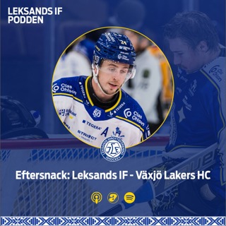 Eftersnack: Leksands IF - Växjö Lakers HC
