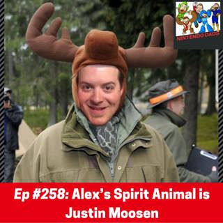 #258: Alex’s Spirit Animal is Justin Moosen