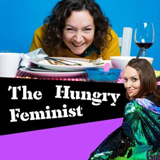 The Guilty Feminist Crossover #4: The Hungry Feminist