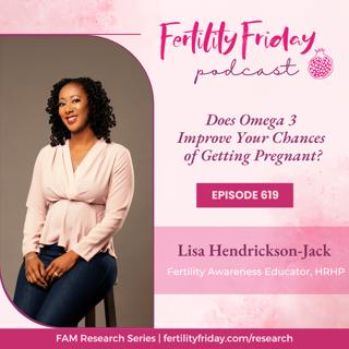 FFP 619 | New Research: Does Omega 3 Improve Your Chances of Getting Pregnant?