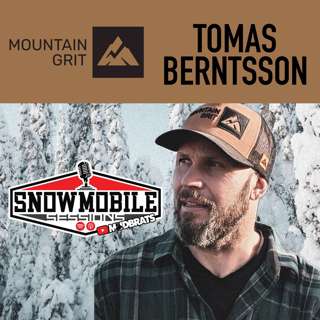 TOMAS BERNTSSON | Mountain Grit Brand | Snowmobile Sessions Live EP133