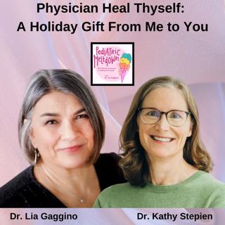 222. Physician Heal Thyself: A Holiday Gift From Me to You