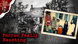 Ep.177 - The True Story of the Perron Family Haunting