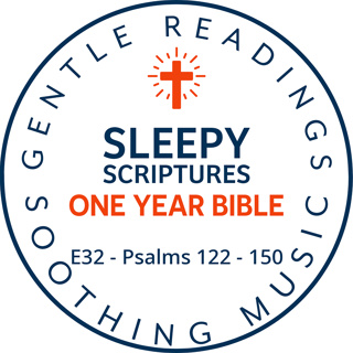 Sleepy Scriptures One Year Bible | Week 11: Part 2 | Worship and Rest in Psalms 122–150