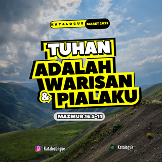 Tuhan Adalah Warisan dan Pialaku