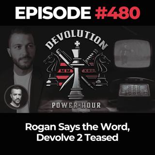 Devolution Power Hour Ep. 480: Rogan Says the Word, Devolve 2 Teased
