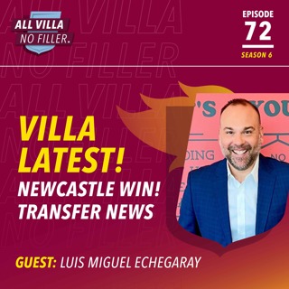 ASTON VILLA NEWS! LUIS MIGUEL ECHEGARAY ON NEWCASTLE WIN, TRANSFERS & MORE