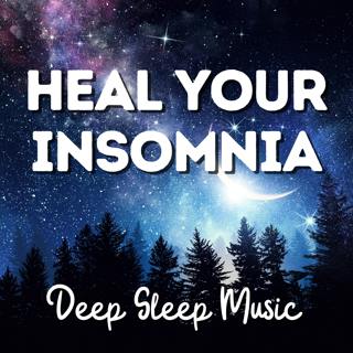 Deep Sleep and Healing Music for Insomnia - Sleep Music, Relaxing sleep and Meditation Music