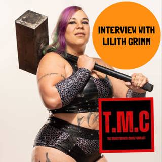 TMC Podcast S2.Ep11 Interview with Lilith Grimm