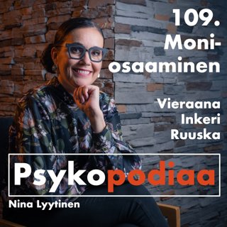 109. Moniosaaminen. Vieraana Inkeri Ruuska.