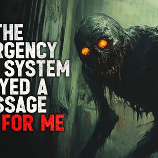 "The Emergency Alert System Played a Message Just for Me" Creepypasta