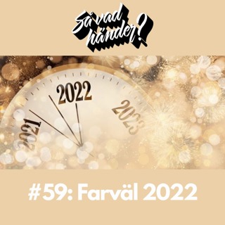 #59: Farväl 2022