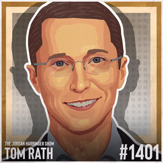 1401: Tom Rath | Turning Purpose Into Your Daily Superpower