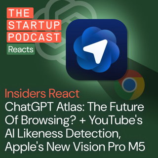 Insiders React: Is ChatGPT Atlas The Future Of Browsing? + YouTube's AI Likeness Detection, Apple's New Vision Pro M5