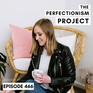 Ep 466: Getting Out Of Your Own Way So Your Children Can Do It Too