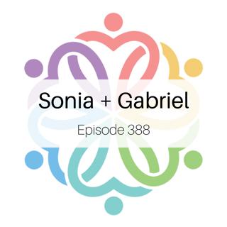 Ep 388 - Sonia + Gabriel: Round 2