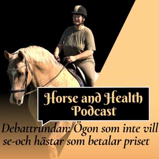 Debattrundan! Ögon som inte vill se och hästar som betalar priset! del 2