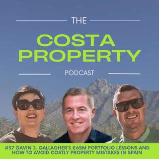 #36 Gavin J. Gallagher’s €65M Portfolio Lessons and How to Avoid Costly Property Mistakes in Spain