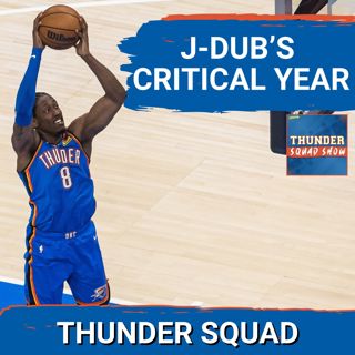 THUNDER SQUAD SHOW: Why This Year Is CRITICAL For Jalen Williams + Shai Gilgeous-Alexander's Future