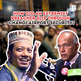 #739 How did an extremist preacher slip through Changi Airport security?
