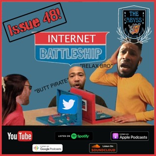 The Abyss Podcast - Issue 48: Internet Battleship