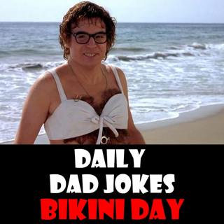 National Bikini Day! Revealing dad jokes here! 05 July 2025