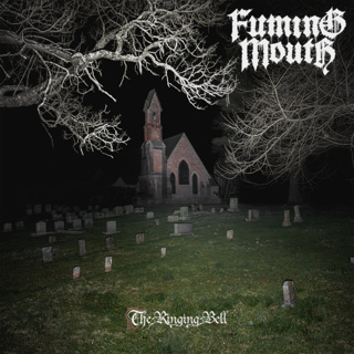 ALBUM REVIEW: Fuming Mouth - The Ringing Bell