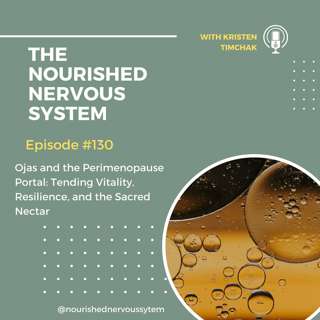 Ojas and the Perimenopause Portal: Tending Vitality, Resilience, and the Sacred Nectar (part 3 of a 3 part series)