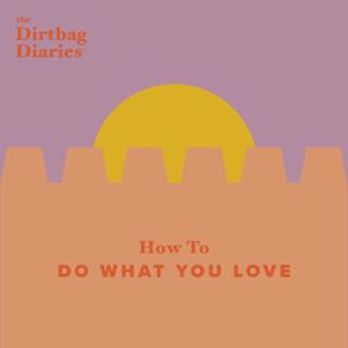 How To Do What You Love
