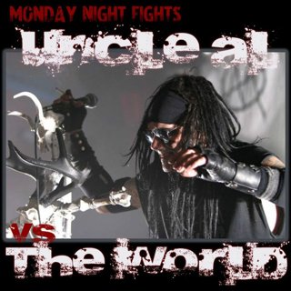 Monday Night Fights: Uncle Al VS. The World!!!