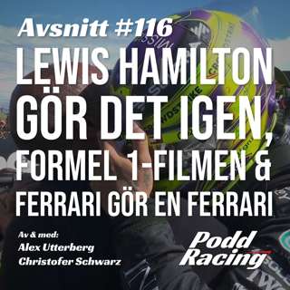 116. Lewis Hamilton gör det igen, F1-filmen & Ferrari gör en Ferrari