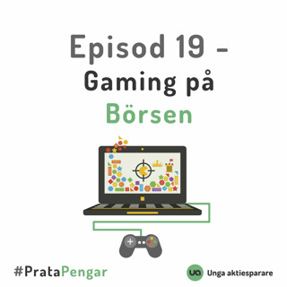 Episod 19 - Gaming På Börsen