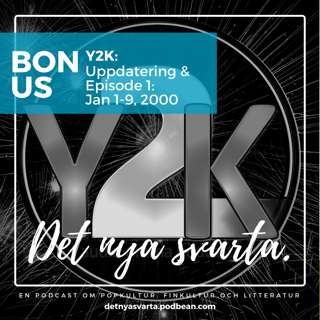 BONUS: Uppdatering Y2K & Avsnitt 1