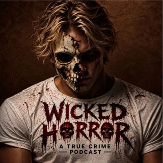 Wicked Horror : True Crime Cases