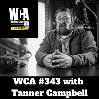 WCA #343 with Tanner Campbell- Holding Court, Pound Puppies, Quality of Character, Imposter Syndrome, and Audio Dramas