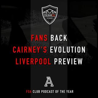 Fans Back, Cairney's Evolution, Liverpool Preview
