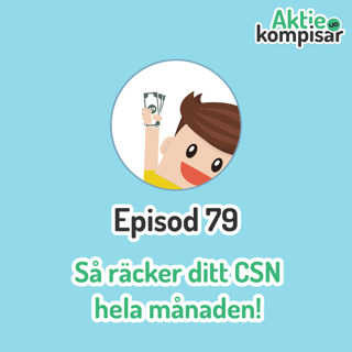 Episod 79 - Så räcker ditt CSN hela månaden!