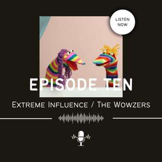 Extreme Influence / The Wowzers (with Hannah Altenbach)