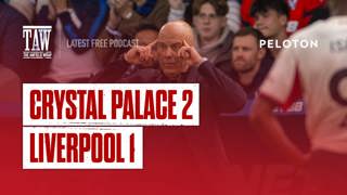 Crystal Palace 2 Liverpool 1: The Anfield Wrap