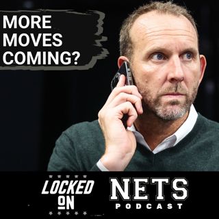 INTEL: Do Brooklyn Nets Have MORE MOVES Coming After Julius Randle Trade? Or Will They Stand Pat?