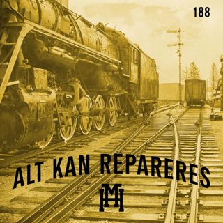 Episode 188: Alt kan repareres